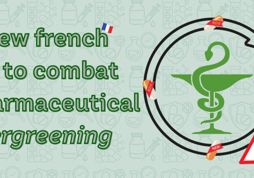 A New Tax to Combat Pharmaceutical “Evergreening”: Article L.138-10-1 of the Social Security Code