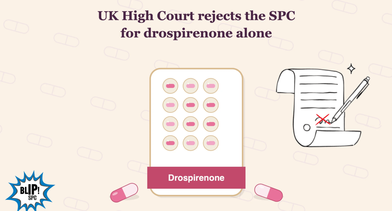 Entitlement to an SPC under Article 3(d) of an uncombined medicinal product (drospirenone): Laboratorios Leon Farma SA v Comptroller-General of Patents [2026] EWHC 663 (Ch) – 20 March 2026