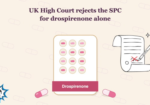 Entitlement to an SPC under Article 3(d) of an uncombined medicinal product (drospirenone): Laboratorios Leon Farma SA v Comptroller-General of Patents [2026] EWHC 663 (Ch) – 20 March 2026